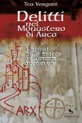 Cover-Bild zum Titel 'Delitti nel monastero di Arco. Crimini sulle tracce dell'eresia medievale' von 'Tea Vergani'