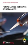 Formulating adhesives and sealants - Hartwig Lohse, Matthias Popp