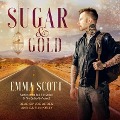 Cover-Bild zum Titel 'Sugar & Gold Lib/E' von 'Emma Scott'