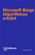 Cover-Bild zum Titel 'Microsoft Bings Algorithmus erklärt' von 'IntroBooks Team'