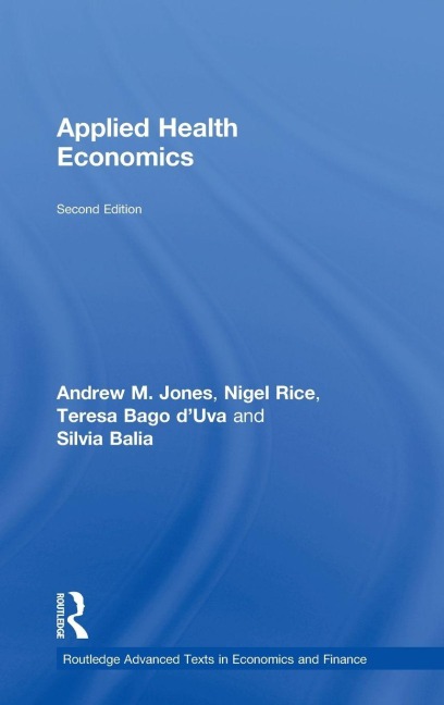 Applied Health Economics - Andrew M. Jones, Nigel Rice, Teresa Bago D'Uva