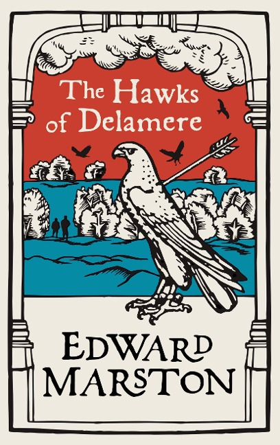 The Hawks of Delamere - Edward Marston