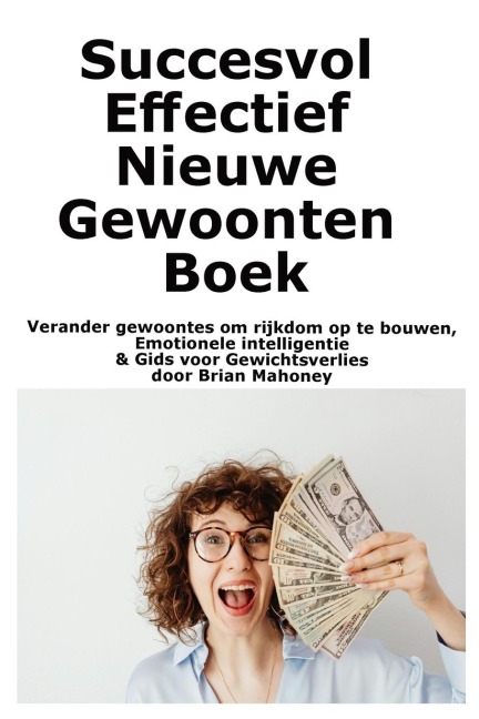 Succesvol Effectief Nieuwe Gewoonten Boek - Brian Mahoney