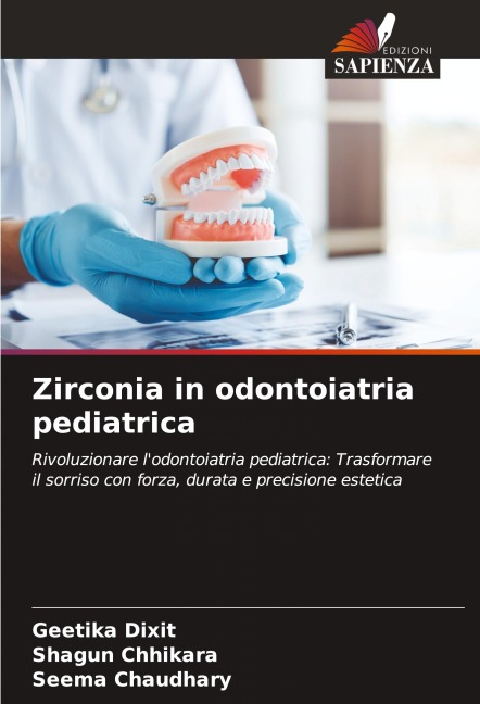 Zirconia in odontoiatria pediatrica - Geetika Dixit, Shagun Chhikara, Seema Chaudhary