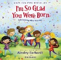 Cover-Bild zum Titel 'I'm So Glad You Were Born' von 'Ainsley Earhardt'