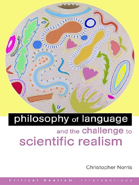 Philosophy of Language and the Challenge to Scientific Realism - Christopher Norris