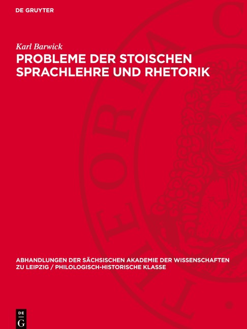 Probleme der stoischen Sprachlehre und Rhetorik - Karl Barwick