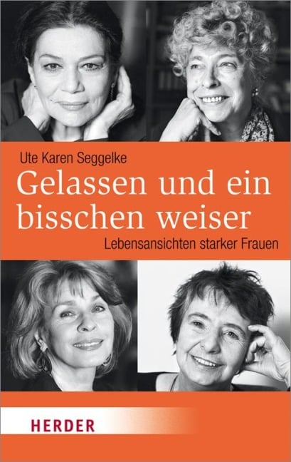 Gelassen und ein bisschen weiser - Ute Karen Seggelke