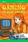 Cover-Bild zum Titel 'Gaming in den 70ern' von 'Nerdguides Lab'