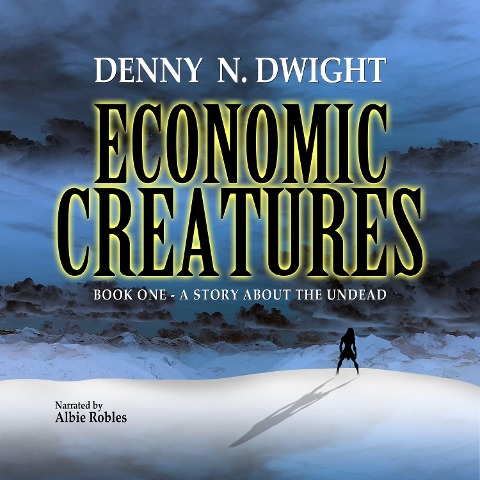 Economic Creatures - Dennis Nowakowski