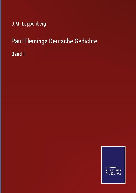 Paul Flemings Deutsche Gedichte - J. M. Lappenberg