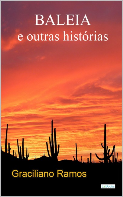 BALEIA e Outras Histórias - Graciliano Ramos - Graciliano Ramos