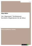 Cover-Bild zum Titel 'Das "abgeräumte" Nachlasskonto. Rechtliche Möglichkeiten für die Erben' von 'Wigo Müller'