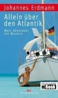 Allein über den Atlantik - Johannes Erdmann