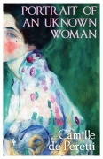 Cover-Bild zum Titel 'Portrait of an Unknown Woman' von 'Camille De Peretti'