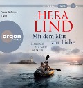 Cover-Bild zum Titel 'Mit dem Mut zur Liebe' von 'Hera Lind'