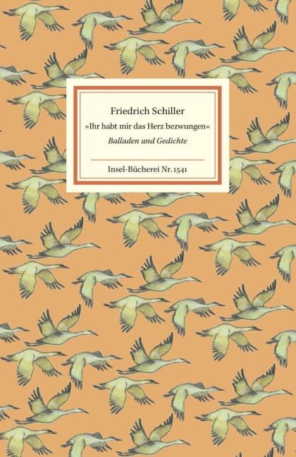 'Ihr habt mir das Herz bezwungen' - Friedrich Schiller