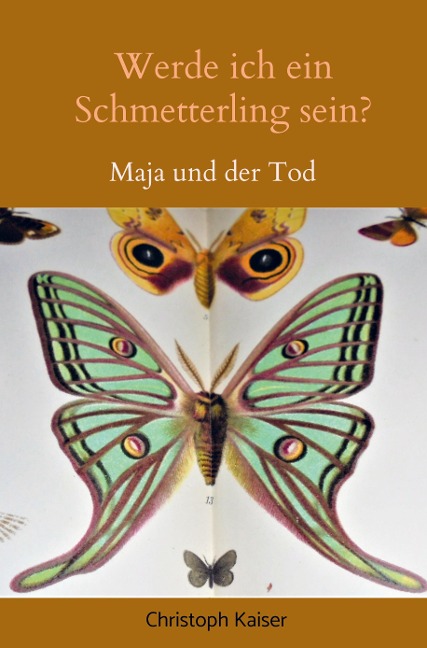 Werde ich ein Schmetterling sein? - Christoph Kaiser