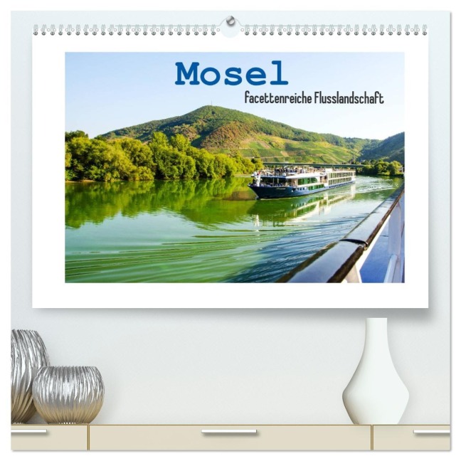 Mosel - facettenreiche Flusslandschaft (hochwertiger Premium Wandkalender 2026 DIN A2 quer), Kunstdruck in Hochglanz - Nina Schwarze