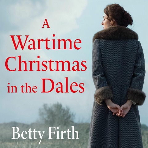 A Wartime Christmas in the Dales - Betty Firth
