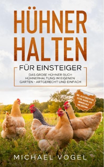 Hühner halten für Einsteiger - Michael Vogel