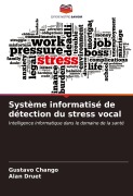 Cover-Bild zum Titel 'Système informatisé de détection du stress vocal' von 'Gustavo Chango, Alan Druet'