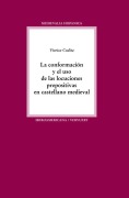 Cover-Bild zum Titel 'La conformación y el uso de las locuciones prepositivas en castellano medieval' von 'Viorica Codita'