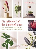 Cover-Bild zum Titel 'Die heilende Kraft der Zimmerpflanzen' von 'Fran Bailey'