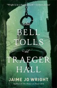 Cover-Bild zum Titel 'The Bell Tolls at Traeger Hall' von 'Jaime Jo Wright'