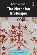 Cover-Bild zum Titel 'The Neronian Grotesque' von 'Scott Weiss'