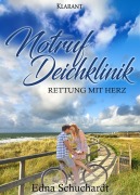 Cover-Bild zum Titel 'Notruf Deichklinik. Rettung mit Herz' von 'Edna Schuchardt'