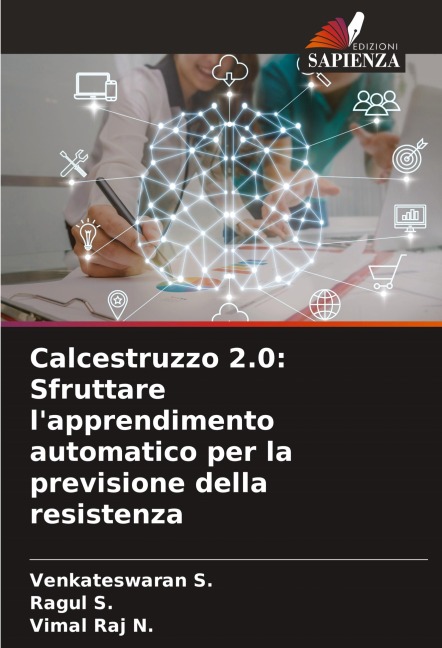 Calcestruzzo 2.0: Sfruttare l'apprendimento automatico per la previsione della resistenza - Venkateswaran S., Ragul S., Vimal Raj N.