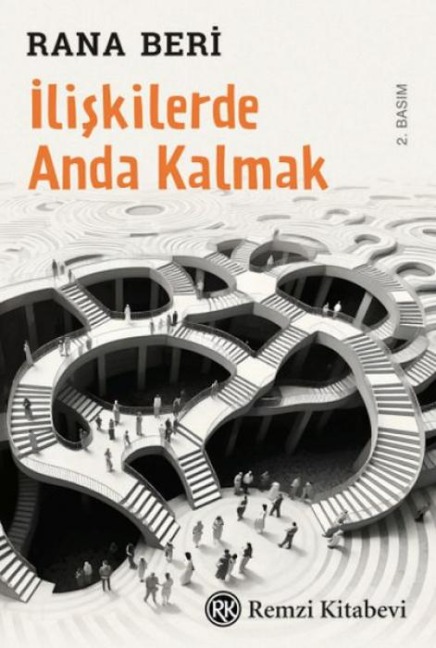 Iliskilerde Anda Kalmak - Rana Beri