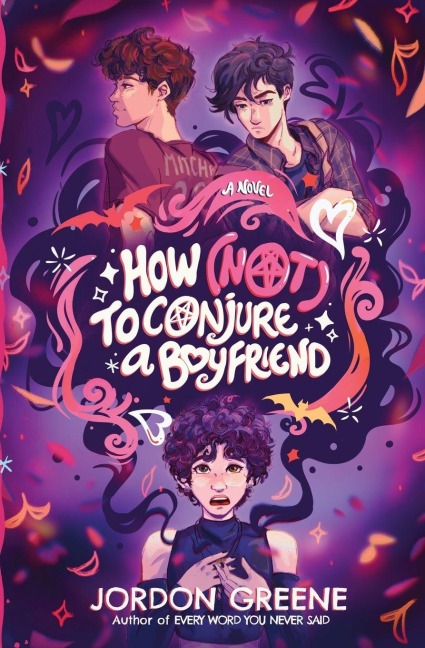 How (Not) to Conjure a Boyfriend - Jordon Greene