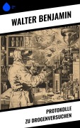 Cover-Bild zum Titel 'Protokolle zu Drogenversuchen' von 'Walter Benjamin'