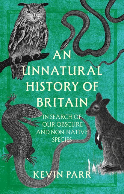 An Unnatural History of Britain - Kevin Parr