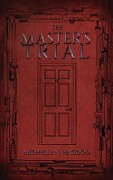 The Master's Trial - Michelle N Hagood