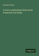 Cover-Bild zum Titel 'Yorick's empfindsame Reise durch Frankreich und Italien' von 'Laurence Sterne'