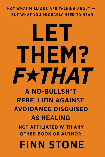 Let Them? F That (Stone Said It, #1) - Finn Stone