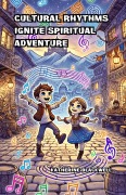 Cover-Bild zum Titel 'Cultural Rhythms Ignite Spiritual Adventure' von 'Katherine Blackwell'
