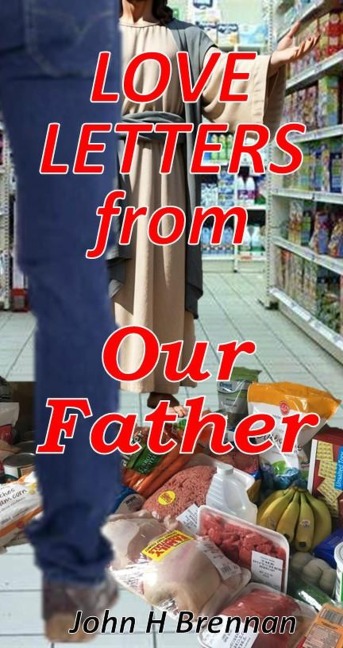 Love Letters from Our Father - John H Brennan