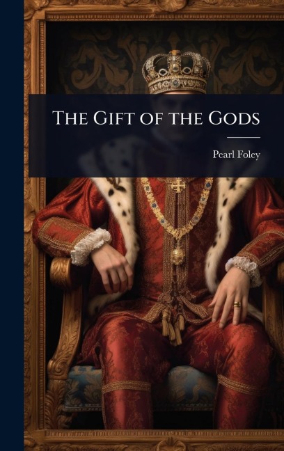 The Gift of the Gods - Pearl Foley