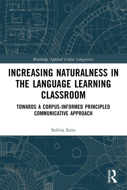 Increasing Naturalness in the Language Learning Classroom - Szilvia Szita