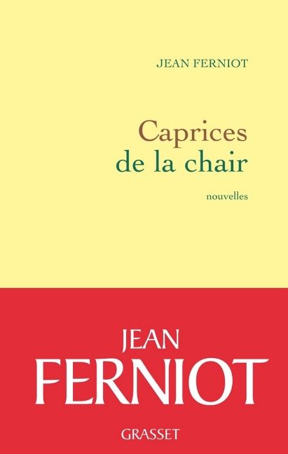 Caprices de la chair - Jean Ferniot