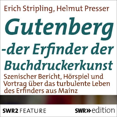 Gutenberg - Der Erfinder der Buchdruckerkunst - Helmut Presser, Erich Stripling