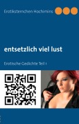 Cover-Bild zum Titel 'entsetzlich viel lust' von 'Erotiksternchen Hochimins'