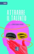 Cover-Bild zum Titel 'Attrarre il talento' von ''