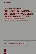 Cover-Bild zum Titel 'Die »Biblia Sacra - Derekh ha-Kodesh« des Elias Hutter' von 'Christoph Krasemann'