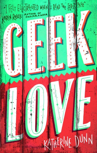 Geek Love - Katherine Dunn