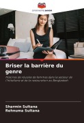 Cover-Bild zum Titel 'Briser la barrière du genre' von 'Sharmin Sultana, Rehnuma Sultana'